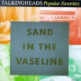 Talking Heads - Popular Favorites: Sand in the Vaseline