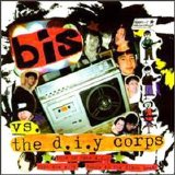 bis - Bis vs. the D.I.Y Corps