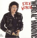 "Weird Al" Yankovic - Even Worse