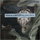 Mason Proper - There Is a Moth in Your Chest