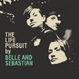 Belle and Sebastian - The Life Pursuit
