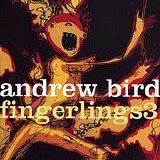 Andrew Bird - Fingerlings 3