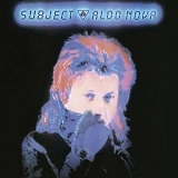 Aldo Nova - Subject: Aldo Nova