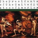 The Presidents of The United States Of America - The Presidents of The United States Of America