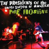 The Presidents of the United States of America - Pure Frosting