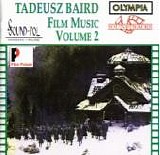 Tadeusz Baird - Tadeusz Baird: Film Music - Volume 2