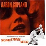 Aaron Copland - Something Wild