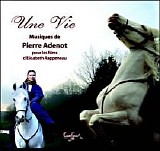 Pierre Adenot - Une Vie (Musiques De Pierre Adenot Pour Les Films D'Elisabeth Rappeneau)