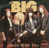 Mr. Big - To Be With You