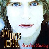Gene Loves Jezebel - Love Lies Bleeding