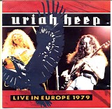 Uriah Heep - Live in Europe 1979