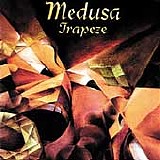 Trapeze - Medusa