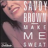 Savoy Brown - Make Me Sweat