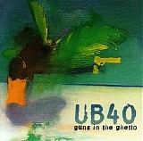 UB40 - Guns In The Ghetto