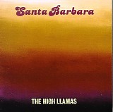 The High Llamas - Santa Barbara