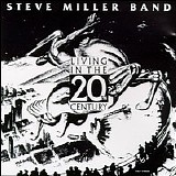 Miller, Steve Band - Living In The 20th Century
