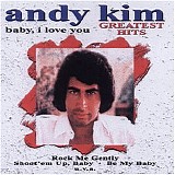 Kim, Andy - Baby I Love You: Greatest Hits