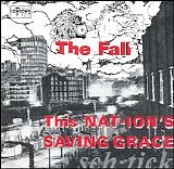 The Fall - This Nation's Saving Grace
