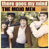 The Mojo Men - There Goes My Mind