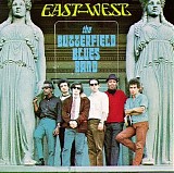 The Butterfield Blues Band - East-West