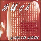 Bush - Sixteen Stone