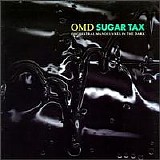 Orchestral Manoeuvres in the Dark - Sugar Tax