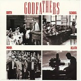 The Godfathers - Birth, School, Work, Death