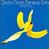 Chris Rea - God's Great Banana Skin