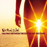 Fatboy Slim - Halfway Between The Gutter & The Stars