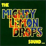 The Mighty Lemon Drops - Sound...