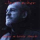 Cocker, Joe - Have A Little Faith