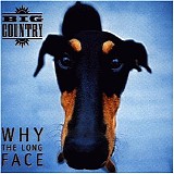 Big Country - Why The Long Face