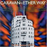 Caravan - Ether Way: BBC Sessions 1975-77