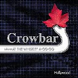 Crowbar - Live At The Whiskey A Go-Go, Hollywood