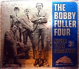 Fuller, Bobby , Four, The - Never To Be Forgotten
