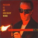 Parker, Graham - Passion Is No Ordinary Word : The Graham parker Anthology 1976-1991