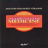 Dr. Strangely  Strange - Alternative Medicine
