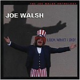 Walsh, Joe - Look What I Did !: The Joe Walsh Anthology