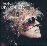 Hunter, Ian - Rant