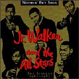 Walker, Jr.  and the All Stars - Nothin' But Soul : The Singles 1962-1983