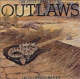 The Outlaws - High Tides Forever: The Greatest Hits Of The Outlaws