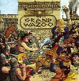 Frank Zappa And The Mothers - The Grand Wazoo