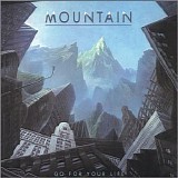 Mountain - Go For Your Life