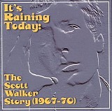 Walker, Scott - It's Raining Today: The Scott Walker Story (1967-70)