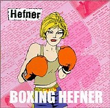 Hefner - Boxing Hefner