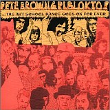Brown, Pete & Piblokto! - Things May Come And Things May Go, But The Art School Dance Goes On Forever