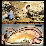 Warm Dust - Peace For Our Time  (1971) / Warm Dust (1972)