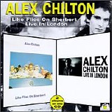 Alex Chilton - Like Flies On Sherbert (1979) / Live In London (1982)