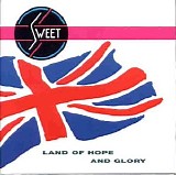 Sweet, The - Land Of Hope And Glory