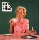 Kill the Young - Kill the Young